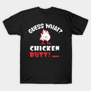 Guess What Chicken Butt T-Shirt